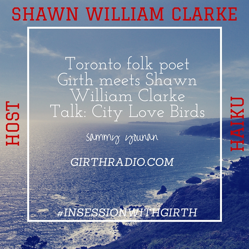 Host Haiku In Session With Girth…Shawn William Clarke