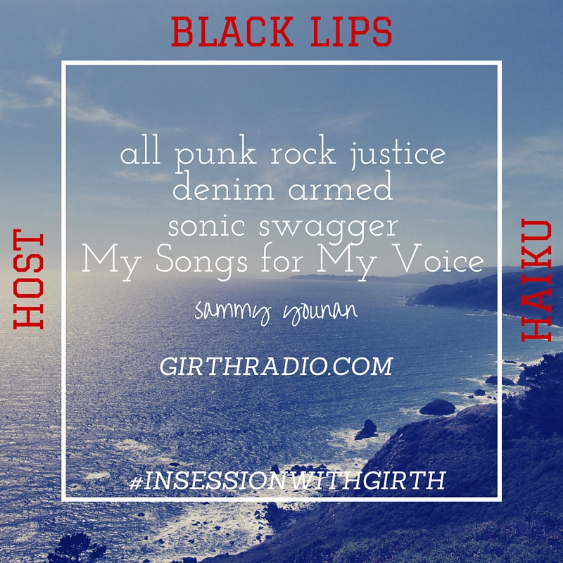 Black Lips Host Haiku by Sammy Younan In Session With Girth...