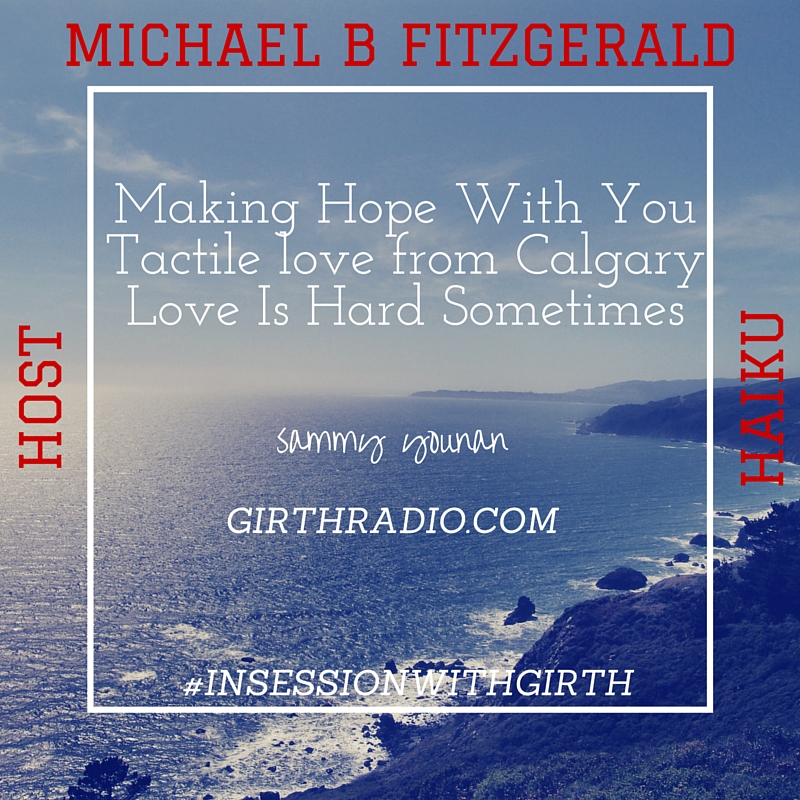 Michael Bernard Fitzgerald Host Haiku by Sammy Younan In Session With Girth...