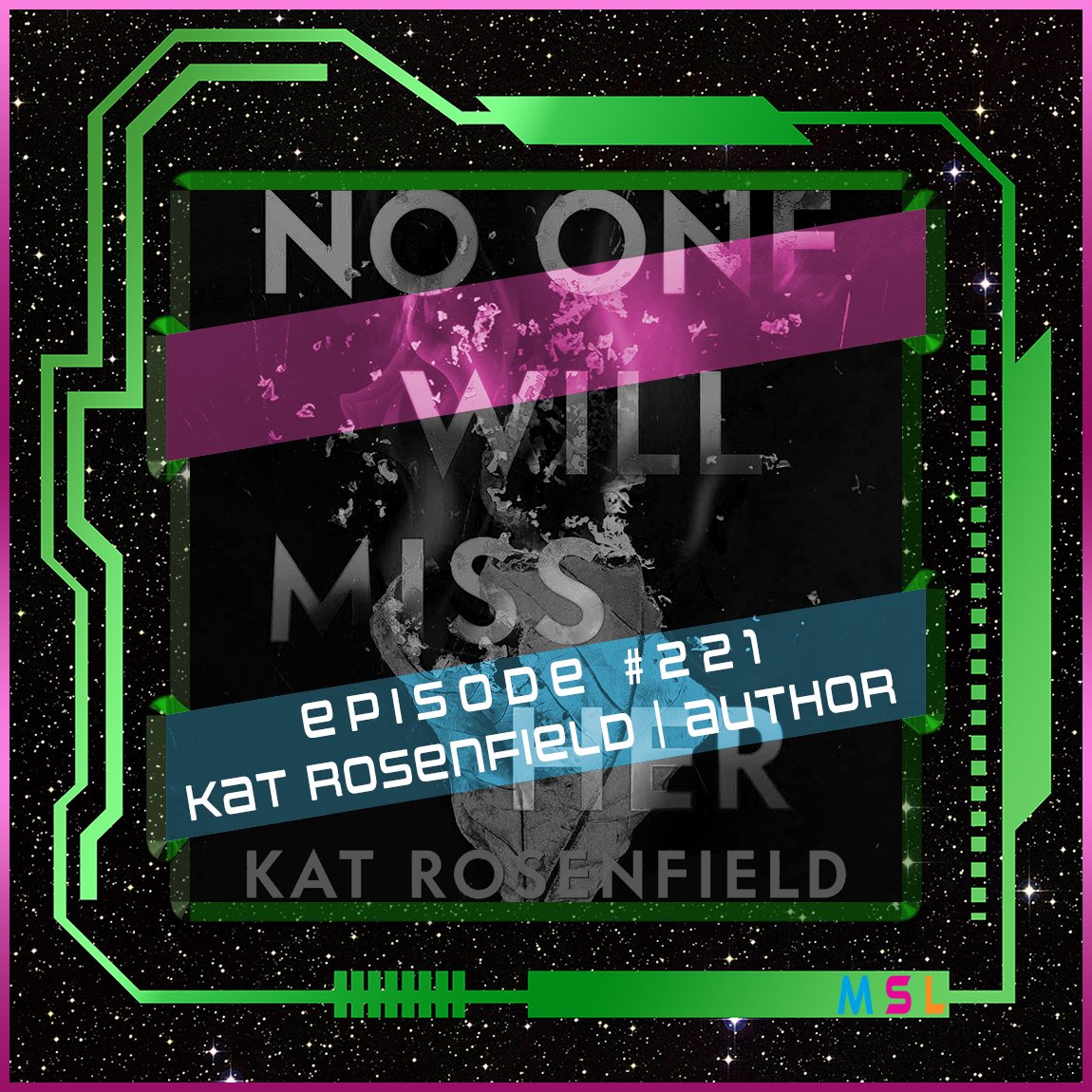 221 | Kat Rosenfield (No One Will Miss Her)