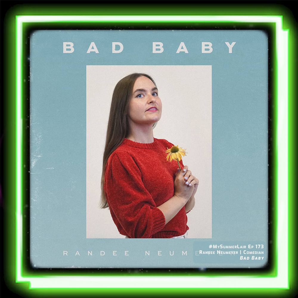 173 | Randee Neumeyer (Bad Baby)