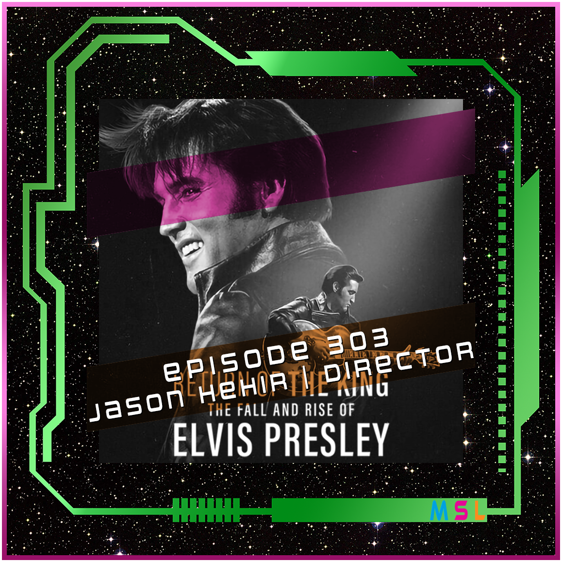 303 | Jason Hehir (Return of the King: The Fall & Rise of Elvis Presley)