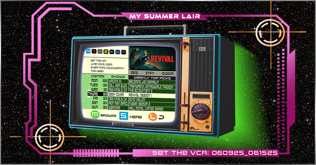 #SetTheVCR: June 09-15, 2025