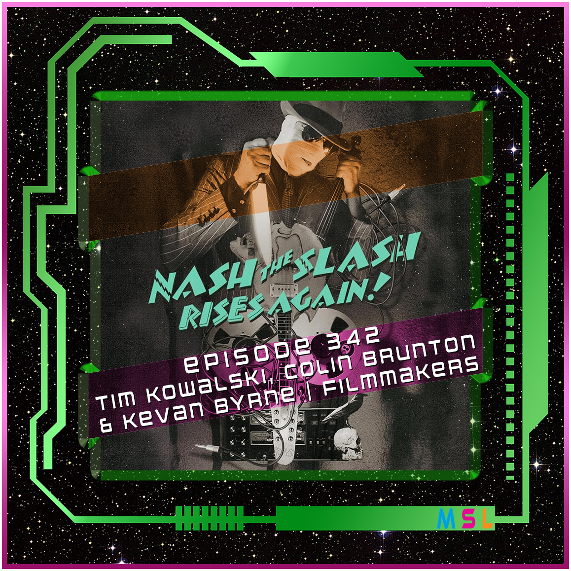 342 | Tim Kowalski & Colin Brunton & Kevan Byrne (Nash the Slash Rises Again!)